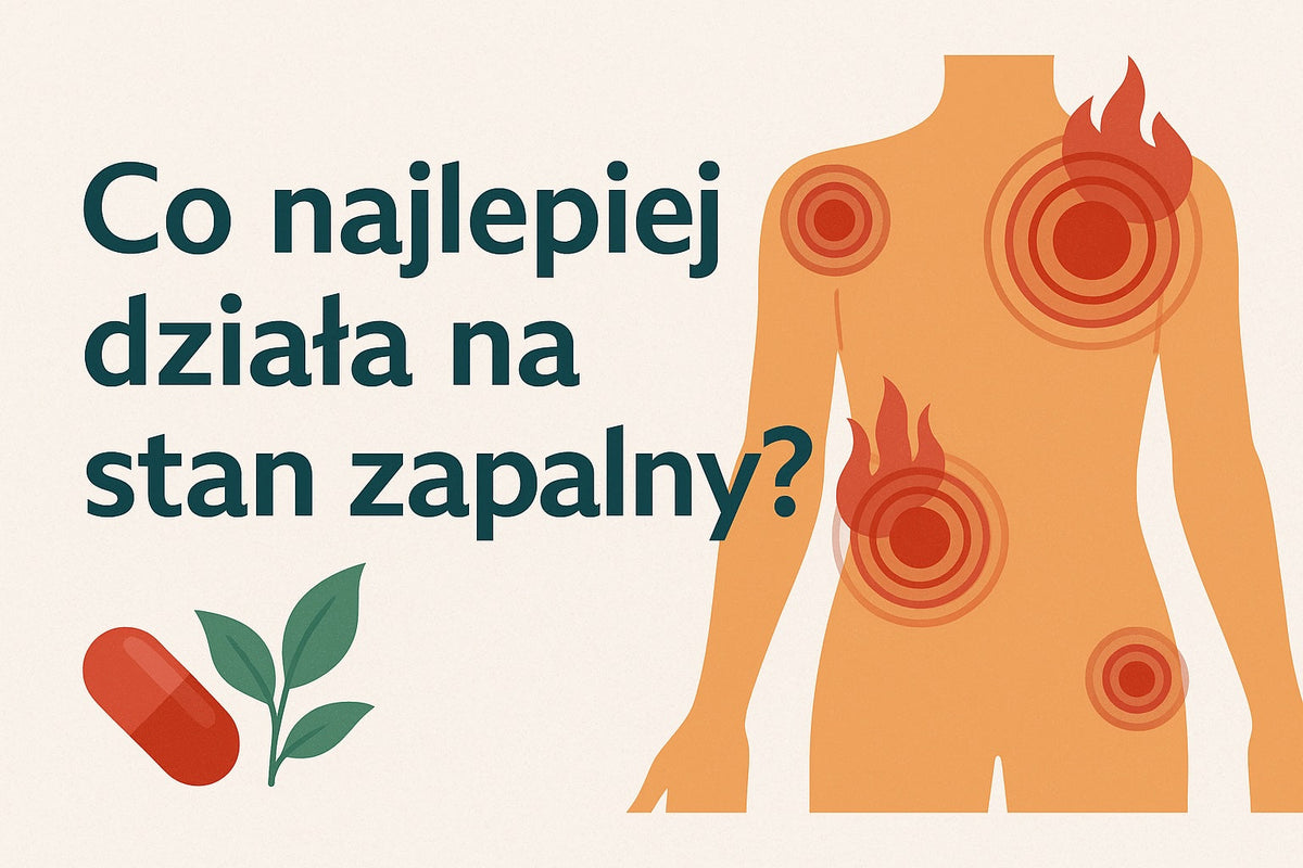 Co najlepiej działa na stan zapalny? Naturalne sposoby, dieta i styl życia
